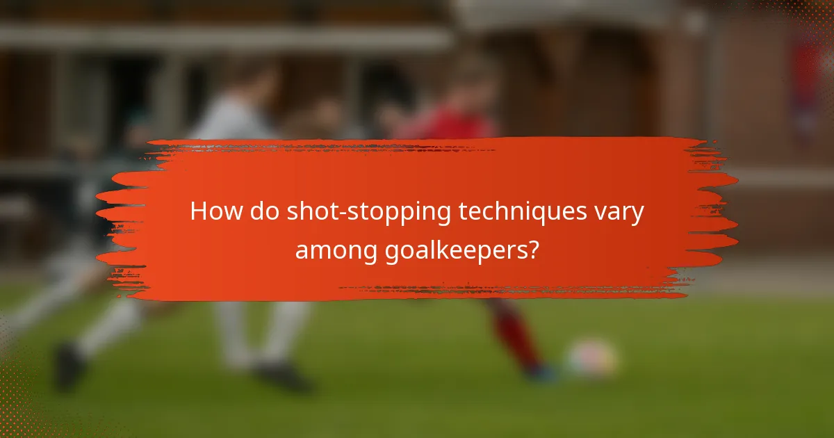 How do shot-stopping techniques vary among goalkeepers?