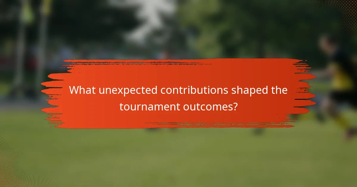 What unexpected contributions shaped the tournament outcomes?